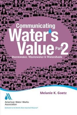 Communicating Water's Value Part 2 - Melanie K. Goetz