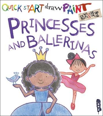 Quick Start: Princesses & Ballerinas - Carolyn Scrace