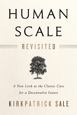 Human Scale Revisited - Kirkpatrick Sale