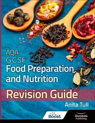 AQA GCSE Food Preparation & Nutrition: Revision Guide - Anita Tull