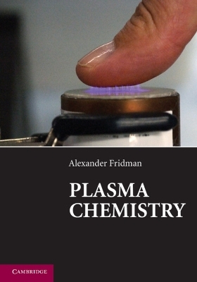Plasma Chemistry - ALEXANDER FRIDMAN