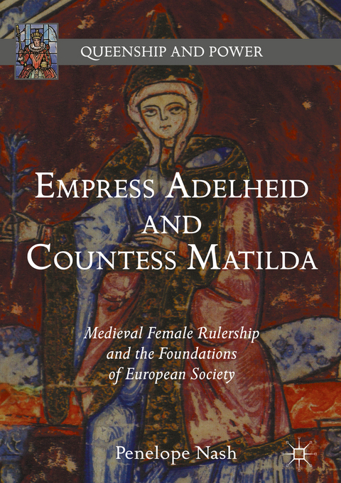 Empress Adelheid and Countess Matilda - Penelope Nash