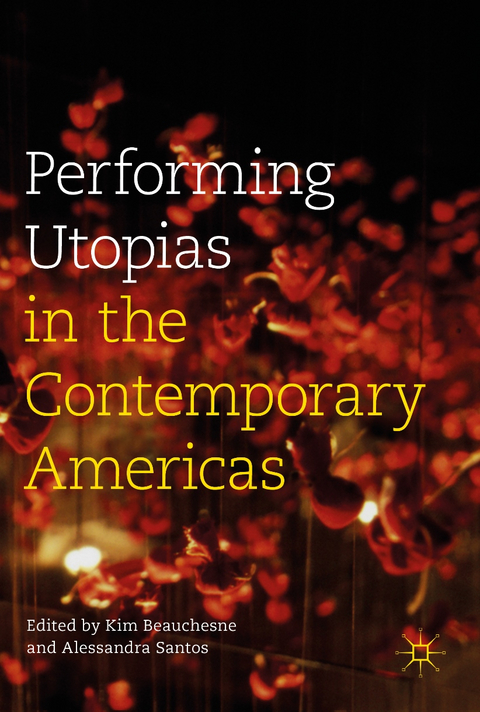 Performing Utopias in the Contemporary Americas - 