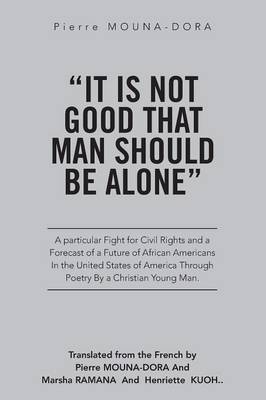 "It Is Not Good That Man Should Be Alone" - Pierre Mouna-Dora