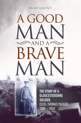 A Good Man and a Brave Man - Alan Gaunt