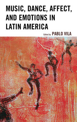 Music, Dance, Affect, and Emotions in Latin America - 