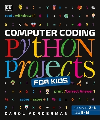 Computer Coding Python Projects for Kids - Carol Vorderman