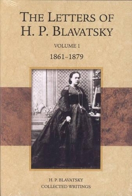 The Letters of H. P. Blavatsky - H. P. Blavatsky