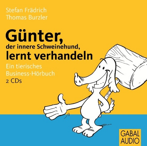 G&uuml;nter, der innere Schweinehund, lernt verhandeln - Stefan Fr&auml;drich, Thomas Burzler