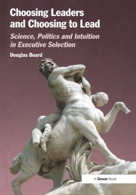 Choosing Leaders and Choosing to Lead - Douglas Board