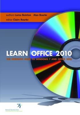 Learn Office 2010 - Lorna Bointon, Alan Bourke