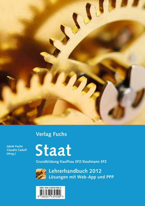 'Staat' mit Aufgaben und Fragen, Grundbildung Kauffrau/Kaufmann EFZ, gem&auml;ss neuer BIVO - Jakob Fuchs, Claudio Caduff