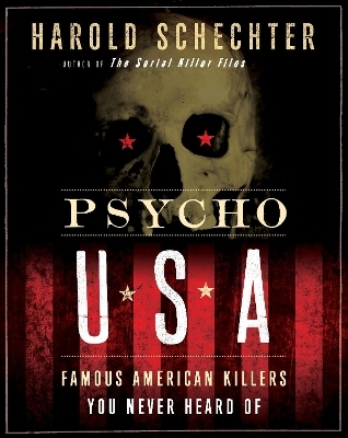 Psycho USA - Harold Schechter
