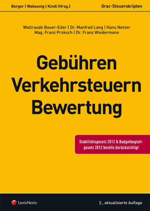 Steuerrecht - Geb&uuml;hren, Verkehrsteuern, Bewertung - Waltraude Bauer-Eder, Manfred Lang, Hans-Werner Netzer, Franz Proksch, Franz Wiedermann