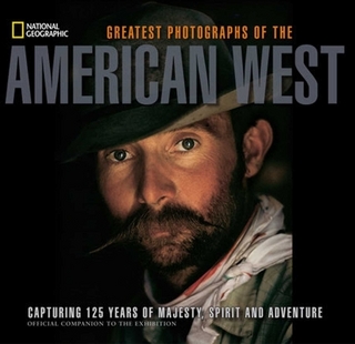 National Geographic Greatest Photographs of the American West