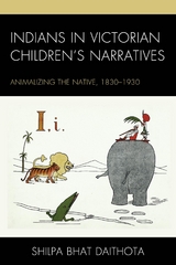 Indians in Victorian Children's Narratives -  Shilpa Daithota Bhat