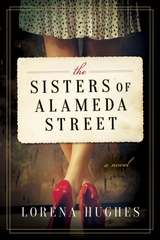 Sisters of Alameda Street -  Lorena Hughes