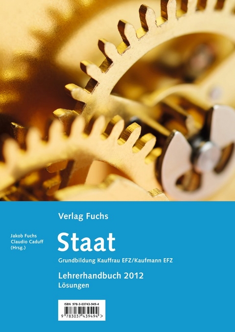 'Staat' mit Aufgaben und Fragen, Grundbildung Kauffrau/Kaufmann EFZ, gem&auml;ss neuer BIVO - Jakob Fuchs, Claudio Caduff