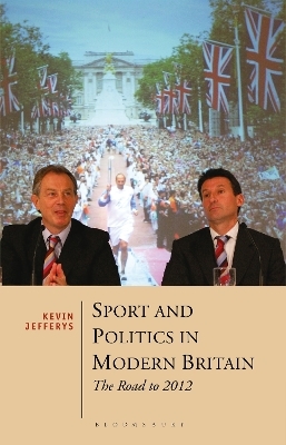 Sport and Politics in Modern Britain - Kevin Jefferys