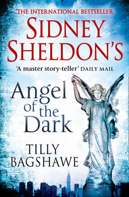 Sidney Sheldon&rsquo;s Angel of the Dark - Sidney Sheldon, Tilly Bagshawe