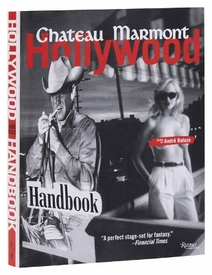 The Chateau Marmont Hollywood Handbook - 
