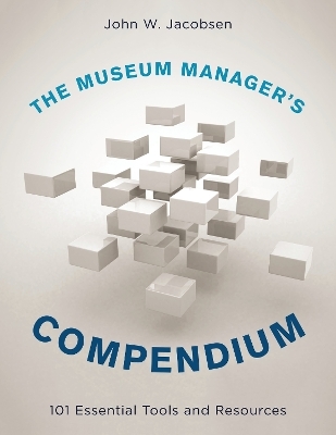 The Museum Manager's Compendium - John W. Jacobsen