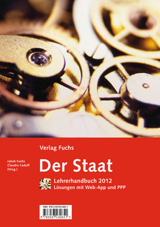 Der Staat. Politisches Grundwissen mit politischen und gesellschaftlichen Vernetzungen / Der Staat. Politisches Grundwissen