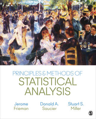 Principles & Methods of Statistical Analysis - Jerome Frieman, Donald A. Saucier, Stuart S. Miller