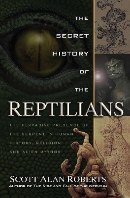 The Secret History of the Reptilians - Scott Alan Roberts