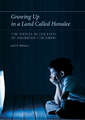 Growing Up in a Land Called Honalee - Joel P. Rhodes
