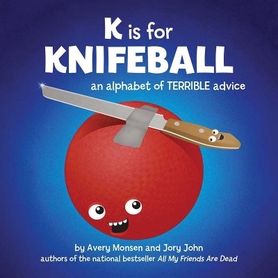 K Is for Knifeball - Avery Monsen, Jory John