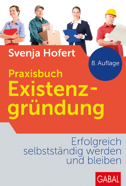 Praxisbuch Existenzgr&uuml;ndung - Svenja Hofert