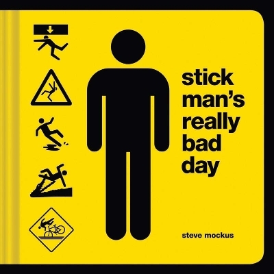 Stick Man's Really Bad Day - Steve Mockus