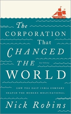 The Corporation That Changed the World - Nick Robins