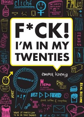 F*ck! I'm in my Twenties - Emma Koenig