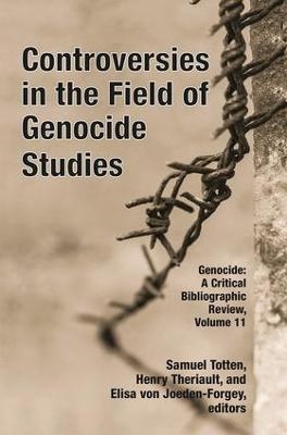 Controversies in the Field of Genocide Studies - 