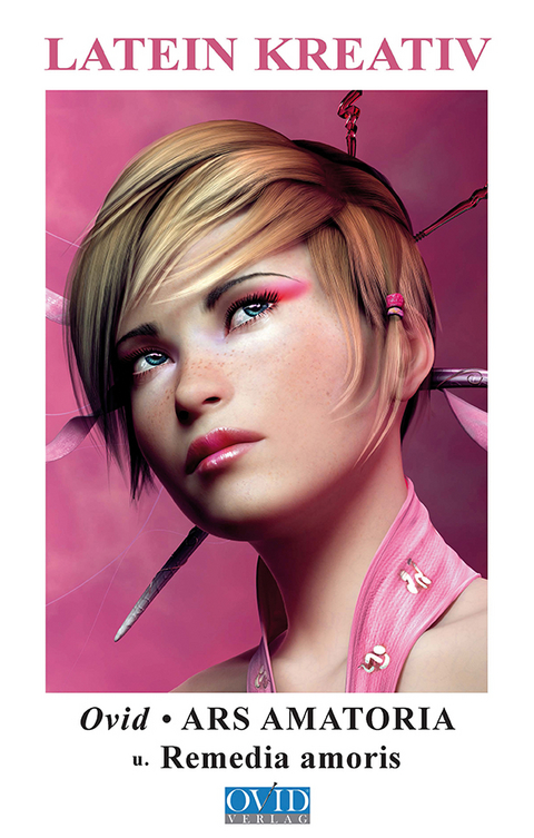 Ovid, Ars amatoria und Remedia amoris - Rudolf Henneb&ouml;hl