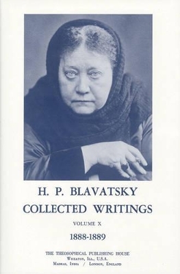 Collected Writings of H. P. Blavatsky, Vol. 10 - H. P. Blavatsky
