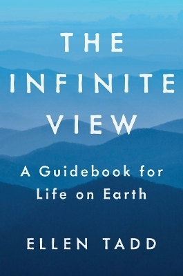 The Infinite View - Ellen Tadd