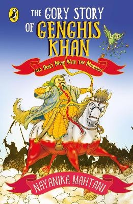 The Gory Story Of Genghis Khan - Nayanika Mahtani