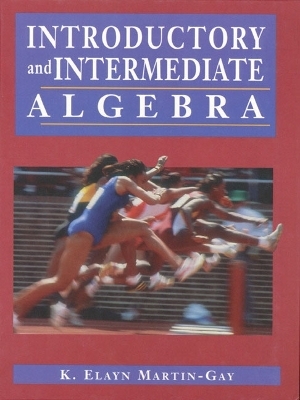 Introductory and Intermediate Algebra and Student Solutions Manual and How to Study Math Package - Elayn Martin-Gay