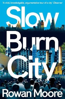Slow Burn City - Rowan Moore
