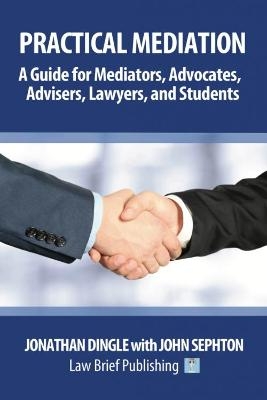 Practical Mediation - Jonathan Dingle, John Sephton