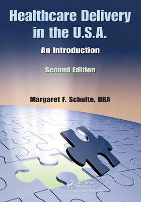 Healthcare Delivery in the U.S.A. - Margaret F. Schulte
