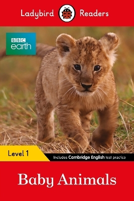 Ladybird Readers Level 1 - BBC Earth - Baby Animals (ELT Graded Reader)