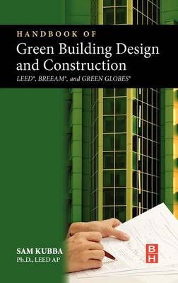 Handbook of Green Building Design and Construction - Sam Kubba