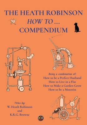 The Heath Robinson How to Compendium