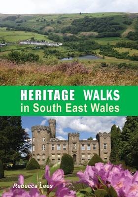 Heritage Walks in South East Wales - Rebecca Lees