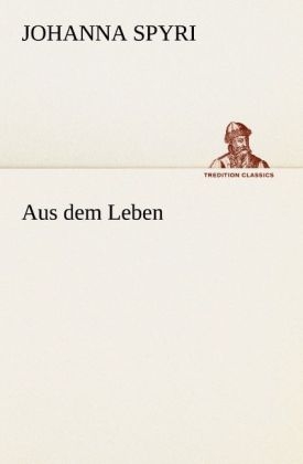 Aus dem Leben - Johanna Spyri
