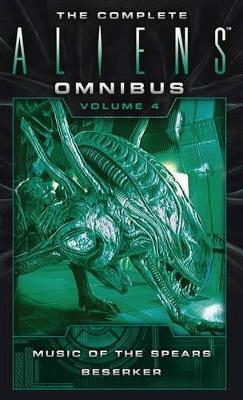 The Complete Aliens Omnibus: Volume Four (Music of the Spears, Berserker) - Yvonne Navarro, S. D. Perry